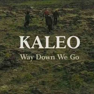 KALEO Way Down We Go